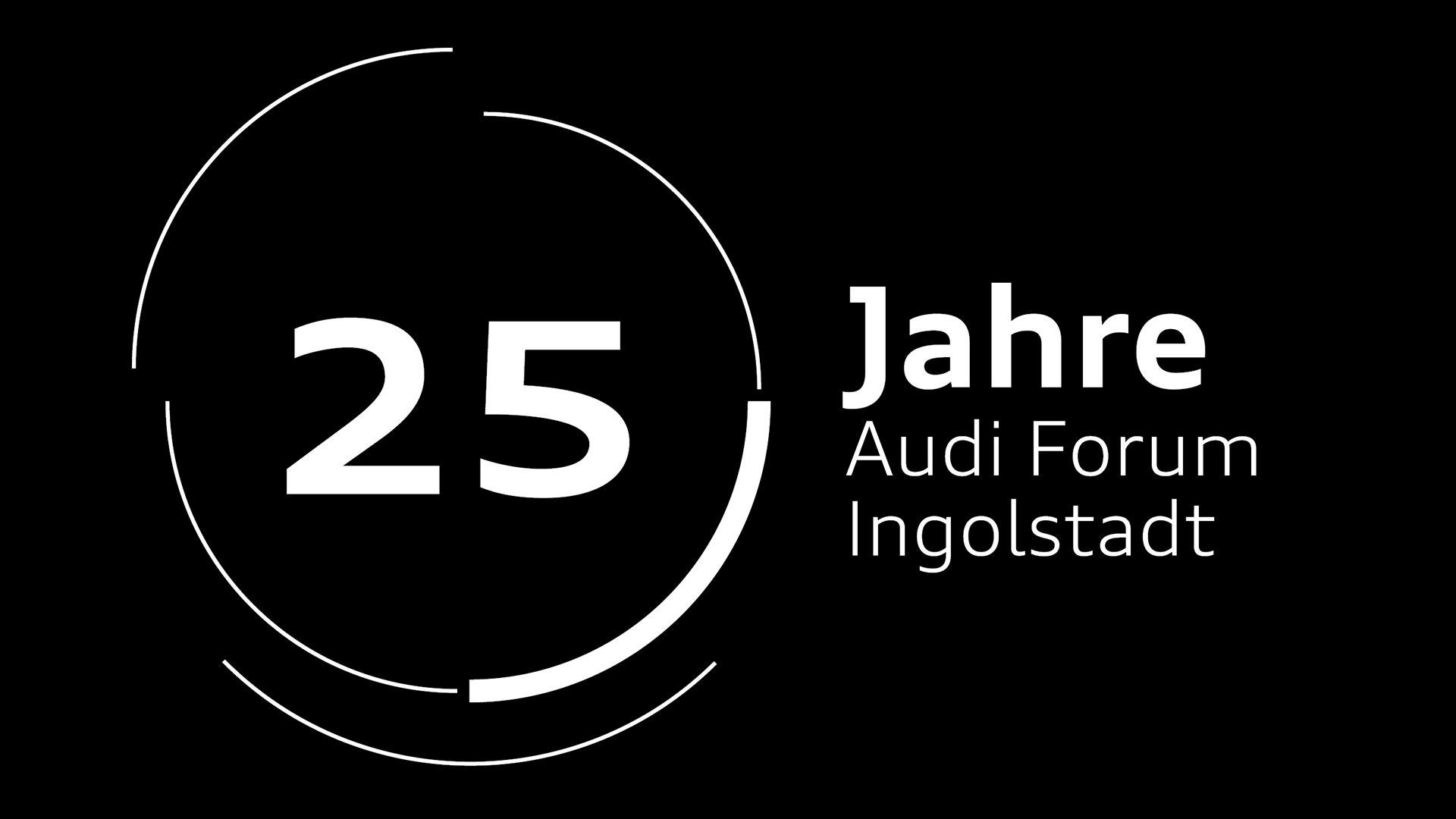 White lettering on a black background: “25 years of Audi Forum Ingolstadt” with a circular design element around the number.