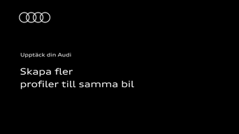 Skapa och hantera flera profiler i din Audi: Instruktionsvideon använder tydliga animationer och skärmbilder för att visa hur du skapar och hanterar flera förarprofiler i din Audi.
