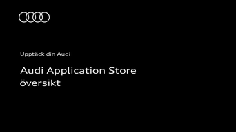 Upptäck Audi Application Store: Instruktionsvideon använder tydliga animationer och skärmbilder för att visa vad Audi Application Store har att erbjuda.