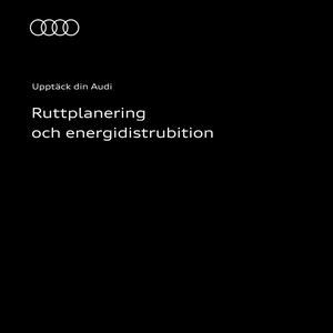 Ruttplanering och energidistribution i din Audi: Instruktionsvideon använder tydliga animationer och skärmbilder för att visa hur ruttplanering och energidistribution fungerar i din Audi.