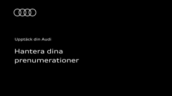 Hantera dina prenumerationer i myAudi: Instruktionsvideon använder tydliga animationer och skärmbilder för att visa hur du hanterar dina funktionsprenumerationer i myAudi.