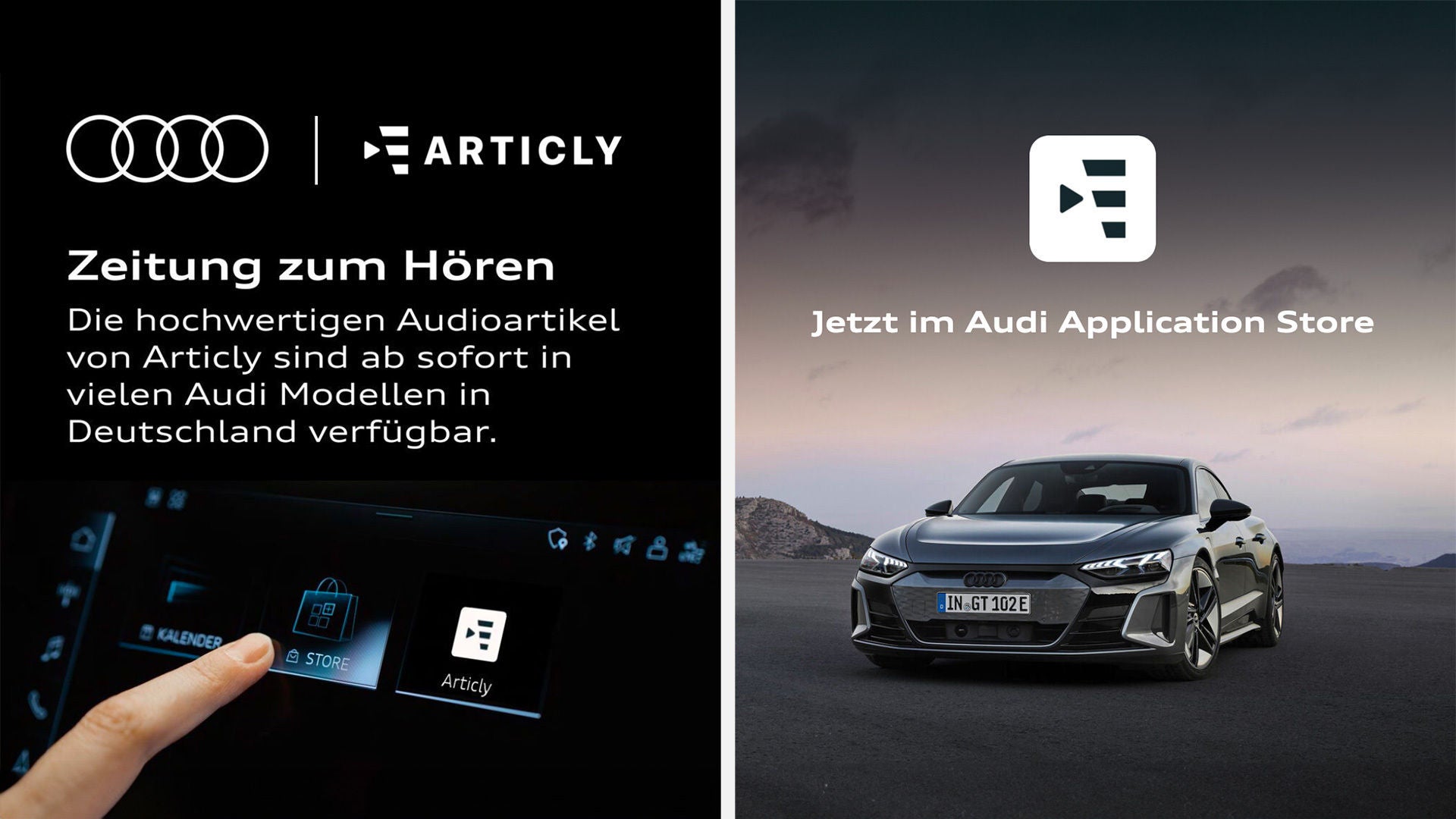 Zwei Bildhälften: Links oben Audi und Articly Logos. Text: „Zeitung zum Hören – Die hochwertigen Audioartikel von Articly sind ab sofort in vielen Audi Modellen in Deutschland verfügbar.“ Unten ein Finger, der auf dem Display im Auto die App Articly im Audi Application Store auswählt. Rechts ein Audi e-tron GT auf freier Straße bei Sonnenuntergang. Darüber Text: „Jetzt im Audi Application Store“ mit Articly-App-Symbol.