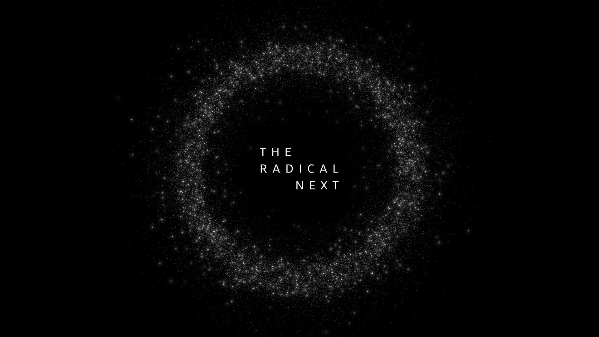 Animation eines funkelnden Rings in dessen Mitte die Worte ‚The Radical Next‘ stehen.