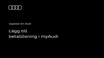 Lägg till en betallösning i myAudi: Instruktionsvideon använder tydliga animationer och skärmbilder för att visa hur du lägger till en betallösning i myAudi.